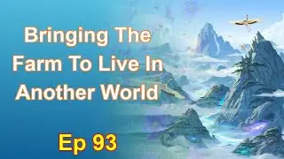 Bringing The Farm To Live In Another World - Episode 93: Chapters 4839 to 4889 - Audiobook