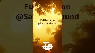 Savanna Sound - African atmosphere for deep relaxation