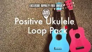 Royalty Free Music - POSITIVE UKULELE LOOP PACK
