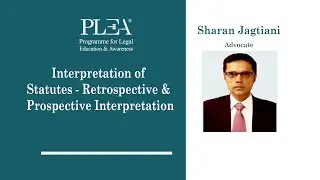 Interpretation of Statutes - Retrospective and Prospective Interpretation by Sharan Jagtiani