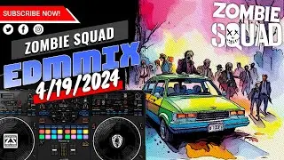 ZombieSquad EDM Mix Session | 20240419 | EDM - Dance - House