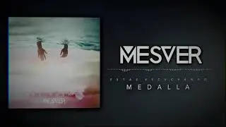 MESVER - Medalla (Audio)