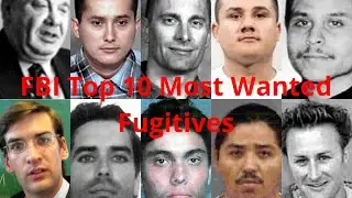 FBI Top 10 Most Wanted Dangerous fugitives