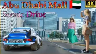 Abu Dhabi Mall Area, City Driving Tour [4k] Travel ULTRA HD