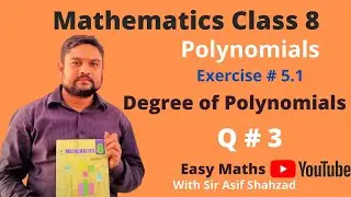 Polynomials | Deegree of Polynomial | Unit # 5 | Ex# 5.1| Q#3 | Sindh Textbook Board Jamshoro