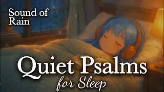 You Can Rest Now | Psalms in Songs for Sleep 🌙