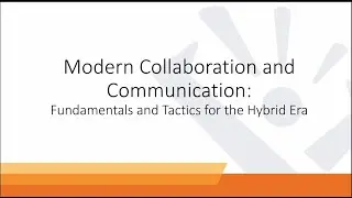 Modern Collaboration and Communication in the Modern Era Recording