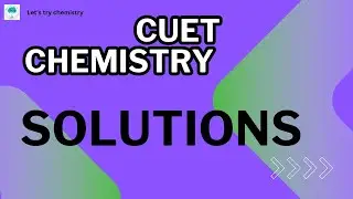 CUET CHEMISTRY CHAPTER SOLUTIONS