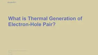 What is Thermal Generation of Electron-Hole Pair?