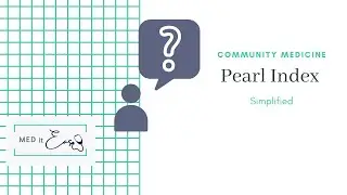Pearl Index made Easy | Contraception | Community Medicine | Med It Easy
