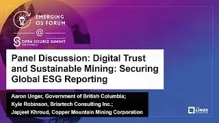 Panel Discussion: Digital Trust and Sustainable Mining..- Aaron Unger, Kyle Robinson, Japjeet Khroud