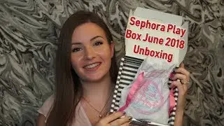 Sephora Play Box June 2018 Unboxing