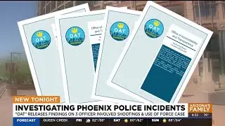 Office of Accountability and Transparency reviews several Phoenix police incidents