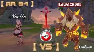 ⛏️ Noelle VS 45s Stonehide Lawachurl ⛏️ - Genshin Impact
