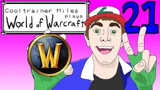 World of Warcraft: Where the Serpentbloom Grows - Part 21 - Cooltrainer Miles Plays