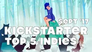 Best 5 Indie Games on Kickstarter - September 2017