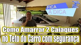 Como Amarrar 2 Caiaques no Teto do Carro com Segurança