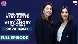 I Was Turning Very Bitter And Very Angry With Time | Sidra Iqbal Interview | Momina's Mixed Plate