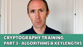 Learn Cryptography | Part 3 - Encryption Algorithms and Keylengths