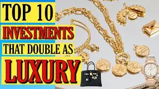 Top 10 Luxury Investments That Make You Rich & Stylish!