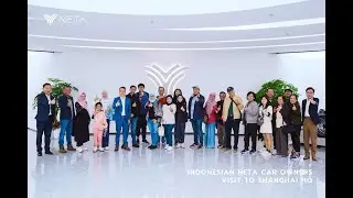 Customer Trip To Shanghai NETA Auto Indonesia 2024