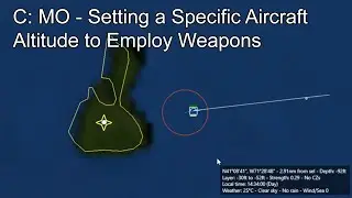 C: MO - Setting a Specific Aircraft Altitude to Employ Weapons