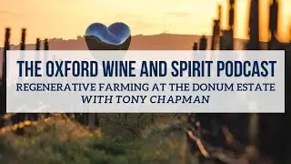 Regenerative Viticulture with Anthony Chapman of The Donum Estate Winery