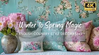 From Winter to Spring Magic 🌸 English Country Style Decorating Ideas for Every Room!