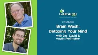 Brain Wash: Detoxing Your Mind with Drs. David and Austin Perlmutter