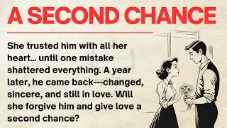 Learn English through Stories - A Second Chance - Emotional English Story for Listening