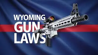 2025 Updates to Wyoming Gun Laws: What You NEED To Know
