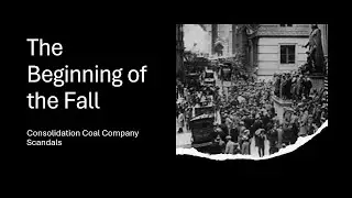 Consolidation Coal Company Scandals:  The Beginning of the Fall