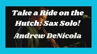 Andrew DeNicola - Take a Ride on the Hutch (Live) at The Delancey