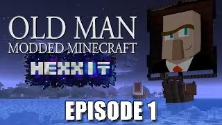 READY... GO!! Let's Play Hexxit - Episode 1 - Old Man Modded Minecraft