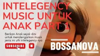 New original INSTRUMENTAL INTELEGENCY MUSIC FOR KID'S/ANAK PART 1.#breemusicwithme #bossanova