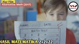 Kisah Dibalik 2+2=22 || Alur Cerita Film Alternative Math (2017)