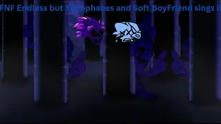 FNF Endless but Xenophanes and Soft BoyFriend sings it. #bffnf #sonicexe #majinsonic #fnf #soft 