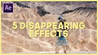 5 Disappearing Effects (Dissolve, Disintegration, Vaporize & More)