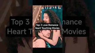 Top 3 Love Romance Heart Touching Movies #shorts