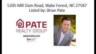 5205 Mill Dam Road, Wake Forest, NC 27587 - Listed by Brian Pate, Realtor