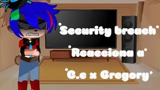Security breach reacciona a C.c x Gregory // (My AU) // Especial 3,132k //