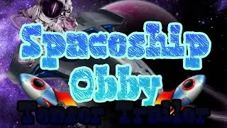 Spaceship Obby Teaser [ Reopen ]