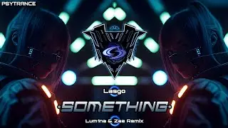 PSYTRANCE ◈ Lasgo - Something (Lum1na & Zaa Remix) Ft. Carly Lind
