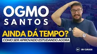 OGMO Santos 2025 | COMO SER APROVADO