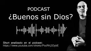 PODCAST 😇&iquest;Buenas personas sin Dios?
