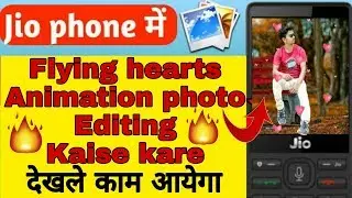 Jio phone me flying hearts animation photo editing kaise kare || jio phone me osm photo editing kare