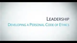 Lesson 1: Developing a Personal Code of Ethics