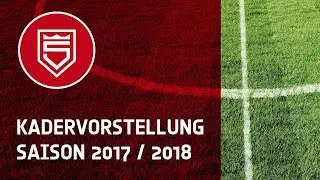 Kadervorstellung Saison 2017 / 2018