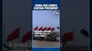 Xi Jinping Welcomes Kenyan President William Ruto in Beijing | State Visit Ceremony