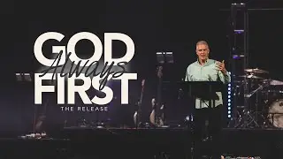 God Always First: The Release | November 13, 2022 | Pastor Nathan Ward